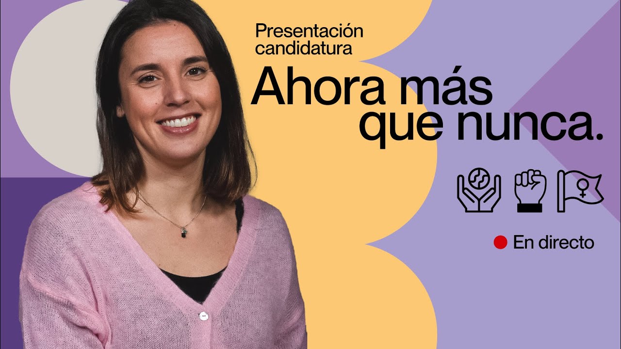 Presentación de candidatura de Irene Montero: Ahora más que nunca