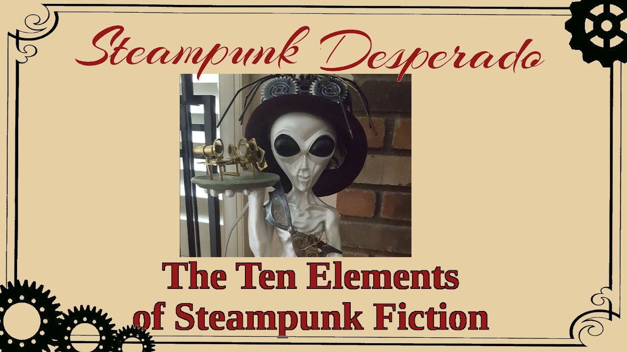 Ten Essential Elements Of Steampunk