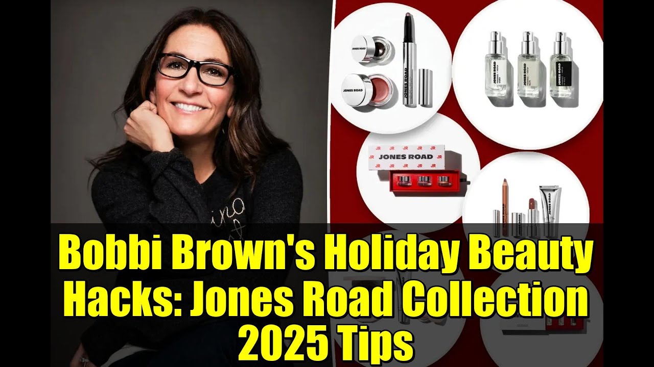 Bobbi Brown's Holiday Beauty Hacks: Jones Road Collection 2025 Tips