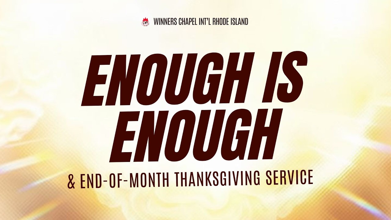 ENOUGH IS ENOUGH SERVICE | 22, FEBRUARY 2026 | WINNERS CHAPEL INT'L RHODE ISLAND