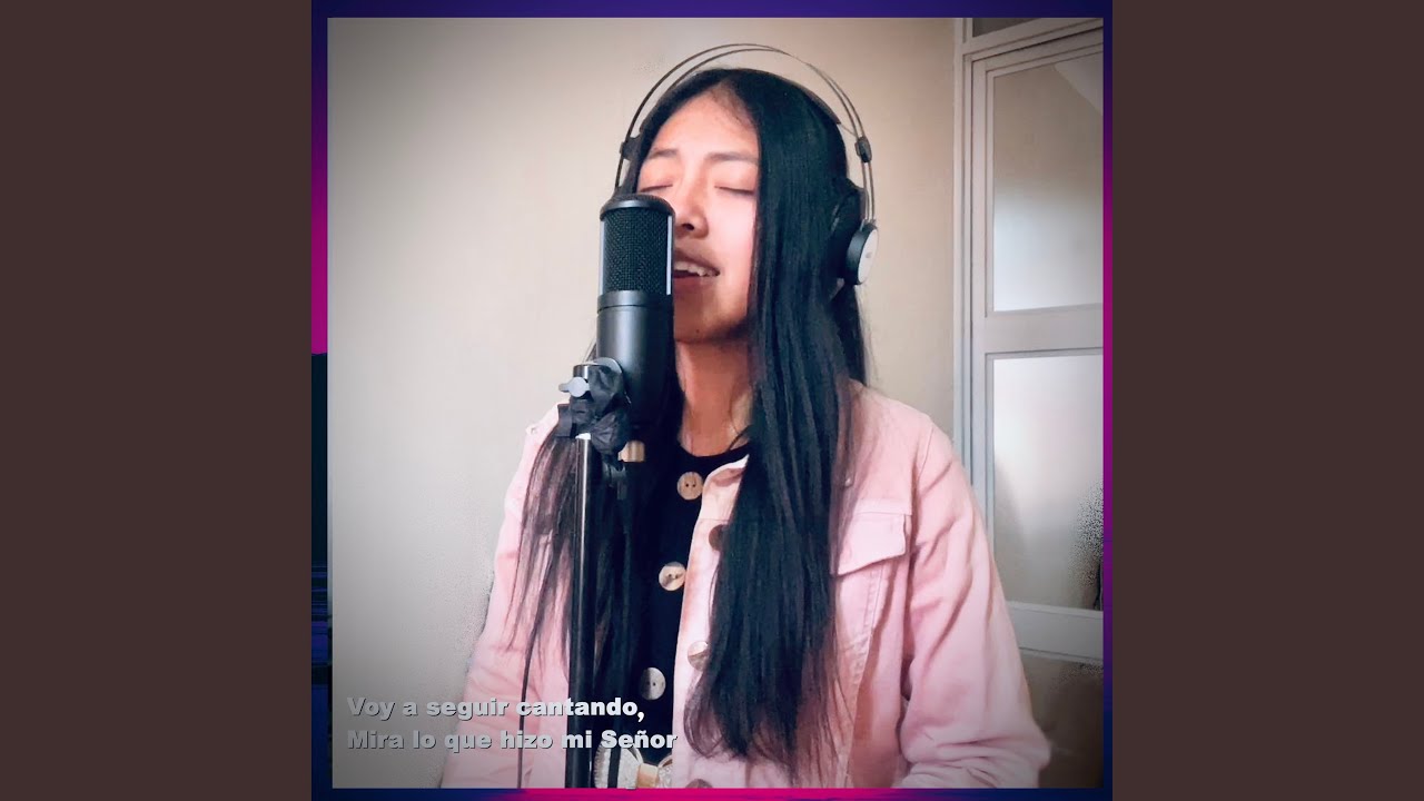 Voy a seguir cantando, Mira lo que hizo mi Señor