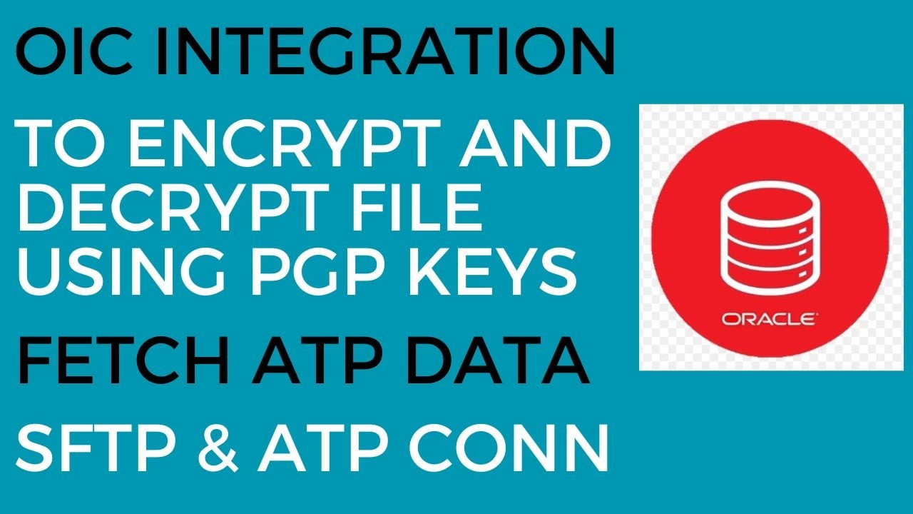 OIC Integration to Encrypt and Decrypt File using PGP Keys | Fetch ATP Data