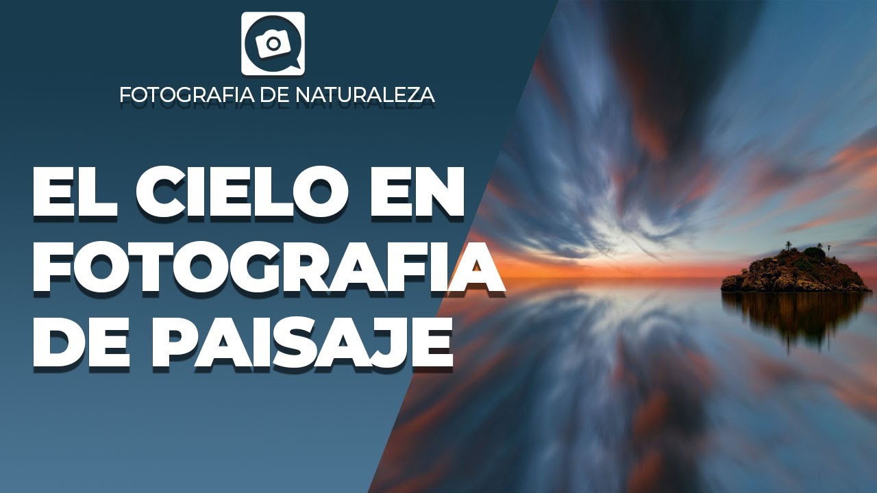 Como potenciar EL CIELO en FOTOGRAFIA DE PAISAJE [TUTORIAL]
