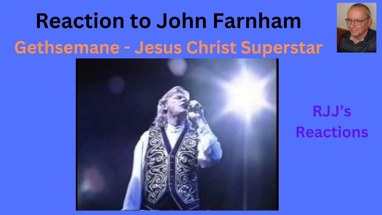 Reaction to John Farnham - Gethsemane (1992 Australian cast - Sydney final night)