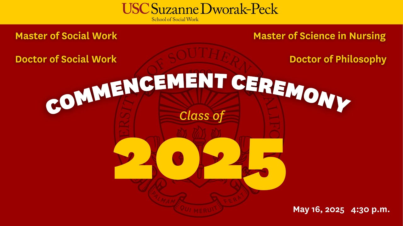 2025 USC Suzanne Dworak-Peck School of Social Work Commencement Ceremony