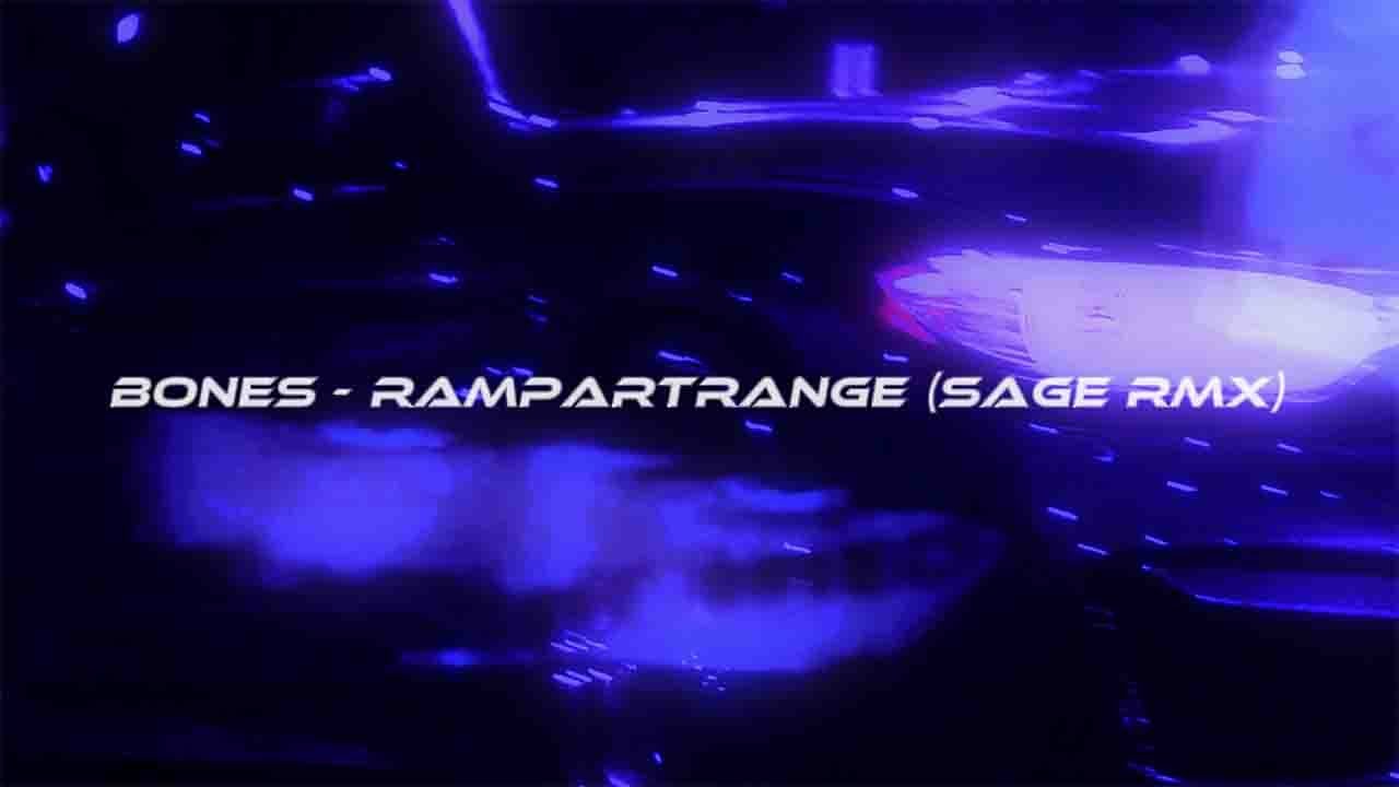 Bones - RampartRange (SAGE rmx) [wave/phonk]