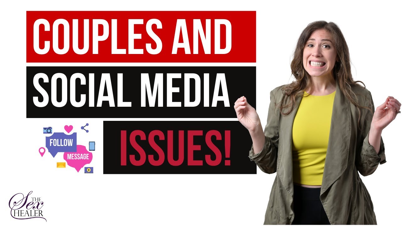 Top 5 Couples And Social Media Issues