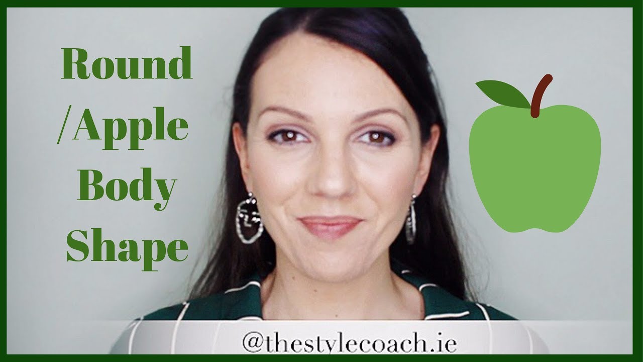 Dressing the Round/Apple Shape
