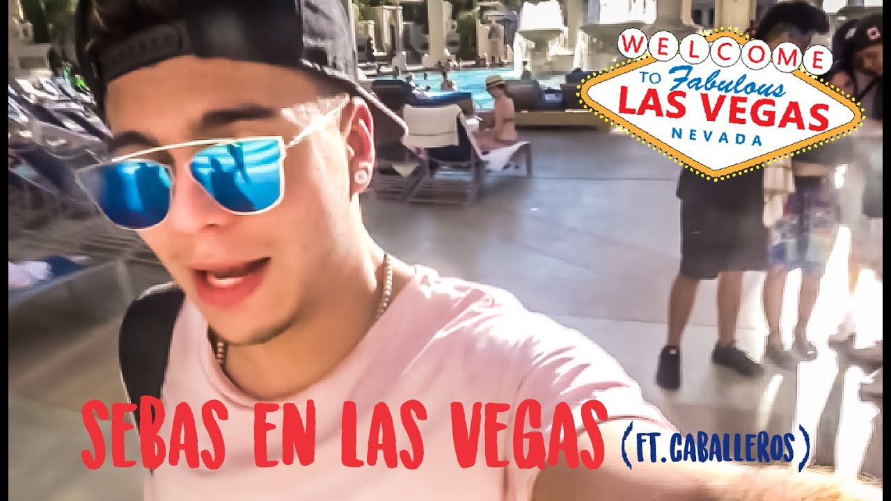 SEBAS EN LAS VEGAS (FT. CABALLEROS) | Sebastián Villalobos