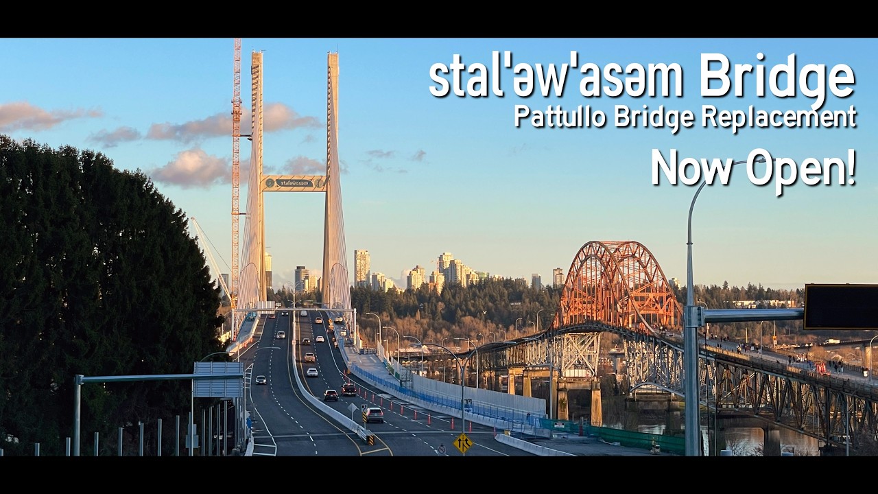 Stal̕əw̓asəm Bridge - Now Open! (Pattullo Bridge Replacement, February 2026)