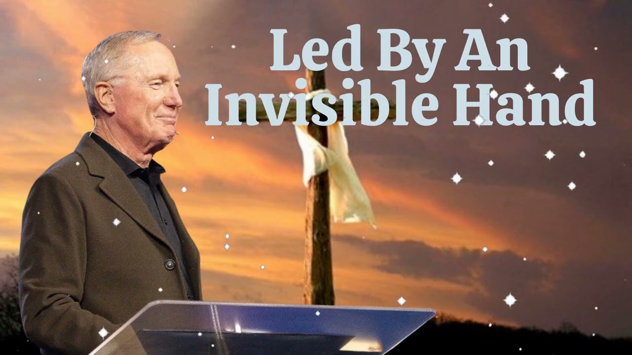 Led By An Invisible Hand - Max Lucado