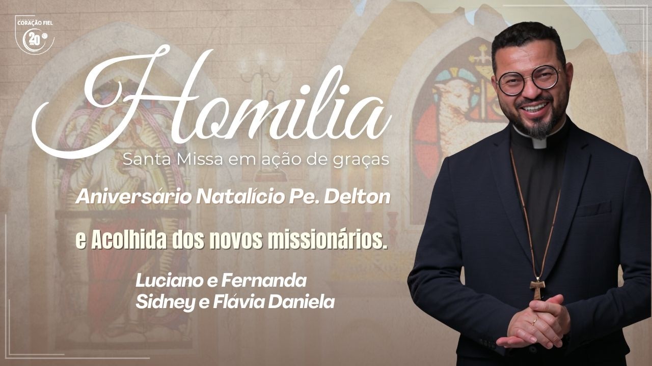Homilia - Missa em Ação de Graças  Aniversário Pe Delton (03/02/2026)