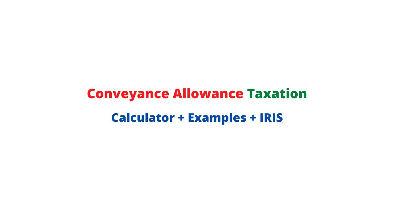 |Conveyance Allowance by Employer Tax Scenarios|FBR IRIS|