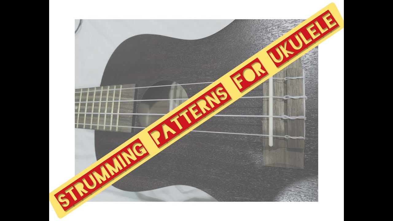 30 Different Strumming Patterns for Hindi Ukulele Songs