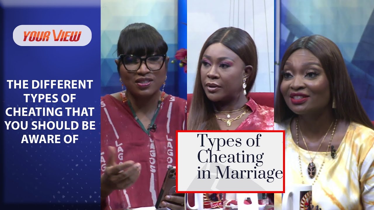 Why Young Couples Find It Hard To Endure Cheating In Marriage [YourView Ladies Discuss]