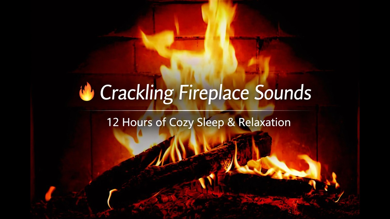🔥 12 Hours of Crackling Fireplace Sounds – Cozy Fire Ambience for Sleep, Relaxation & Meditation