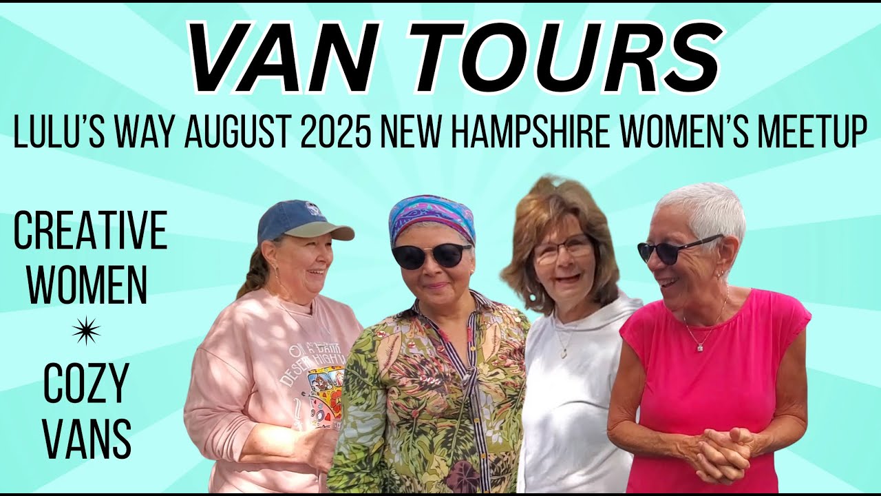 Touring Creative Campervans | Lulu’s Way August 2025 New Hampshire Women’s Meetup
