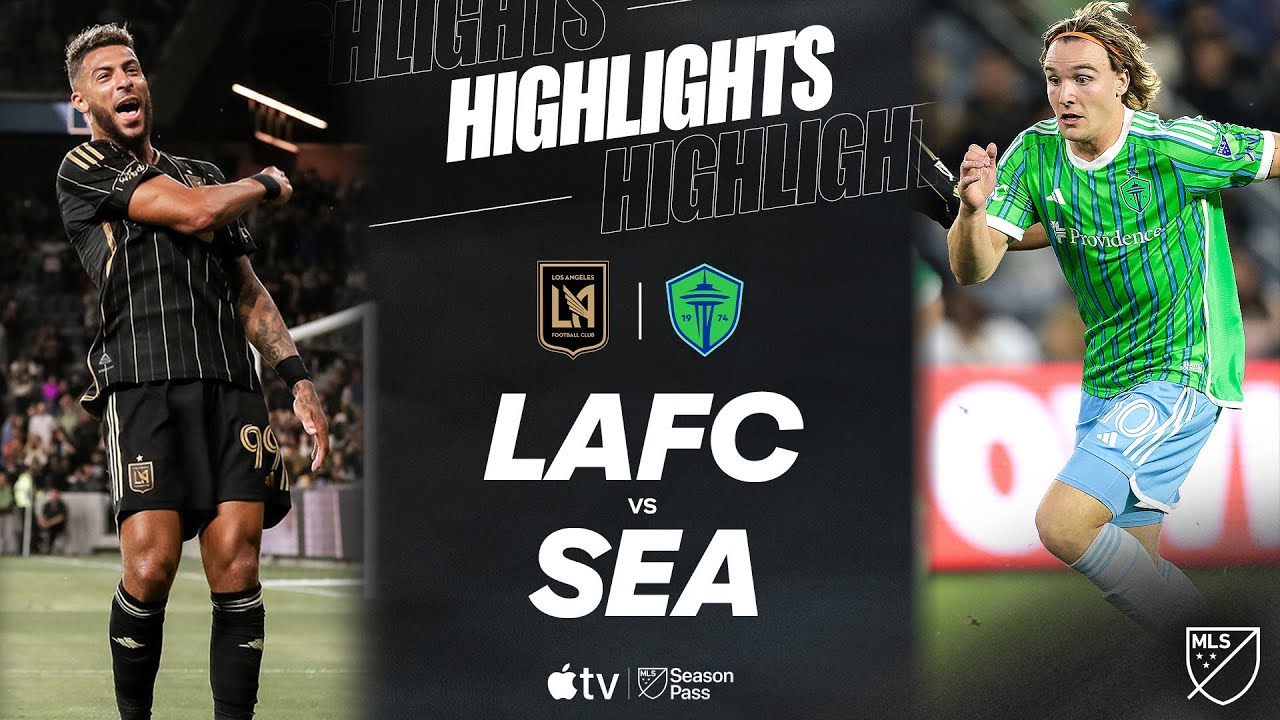 LAFC vs. Seattle Sounders FC | Full Match Highlights
