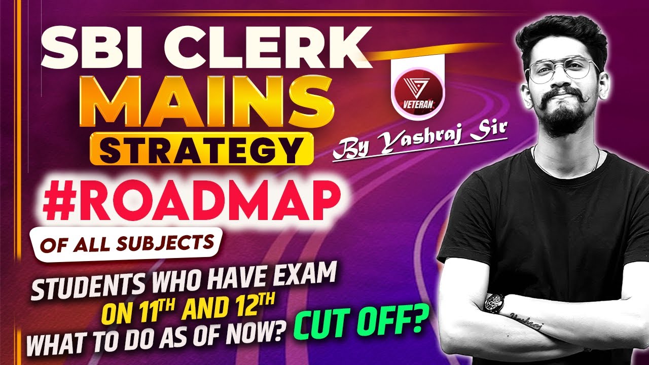 Strategy for SBI Clerk Mains | Roadmap of all subjects | SBI Clerk Mains | Yashraj Sir | Veteran