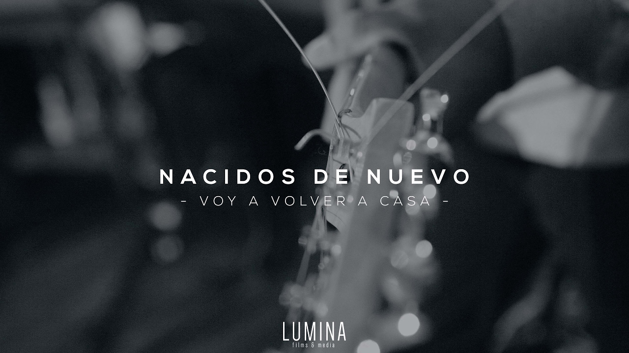 Nacidos De Nuevo - Voy A Volver A Casa (Videoclip Oficial)