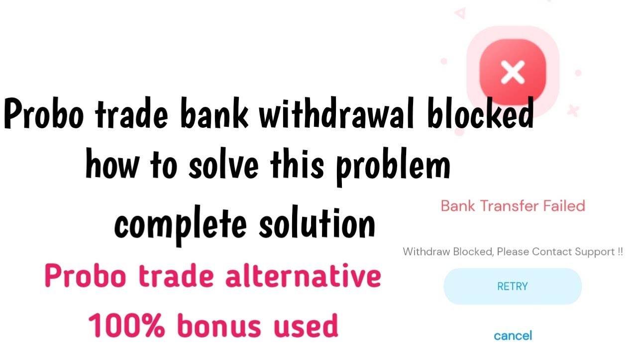 probo trade withdrawal blocked.probo trade withdrawal blocked problem how to solve ?.