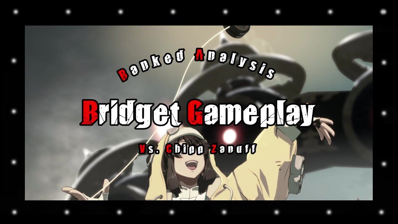 Ranked Analysis!! (Full Set) Bridget (Me) vs. Chipp Zanuff (Glctcthnkr)