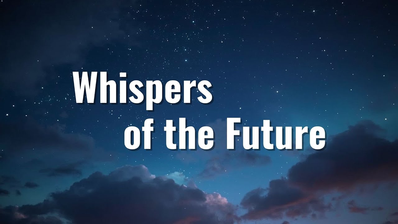 Whispers of the Future (Lyrics) | Emotional Future Bass x Cinematic