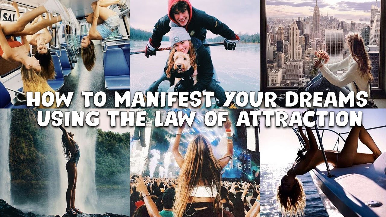 How to Manifest Your Dream Life Using The Law of Attraction