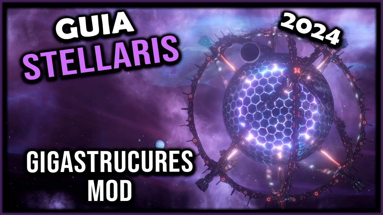 Aprenda a Usar o Mod Gigastructures Stellaris