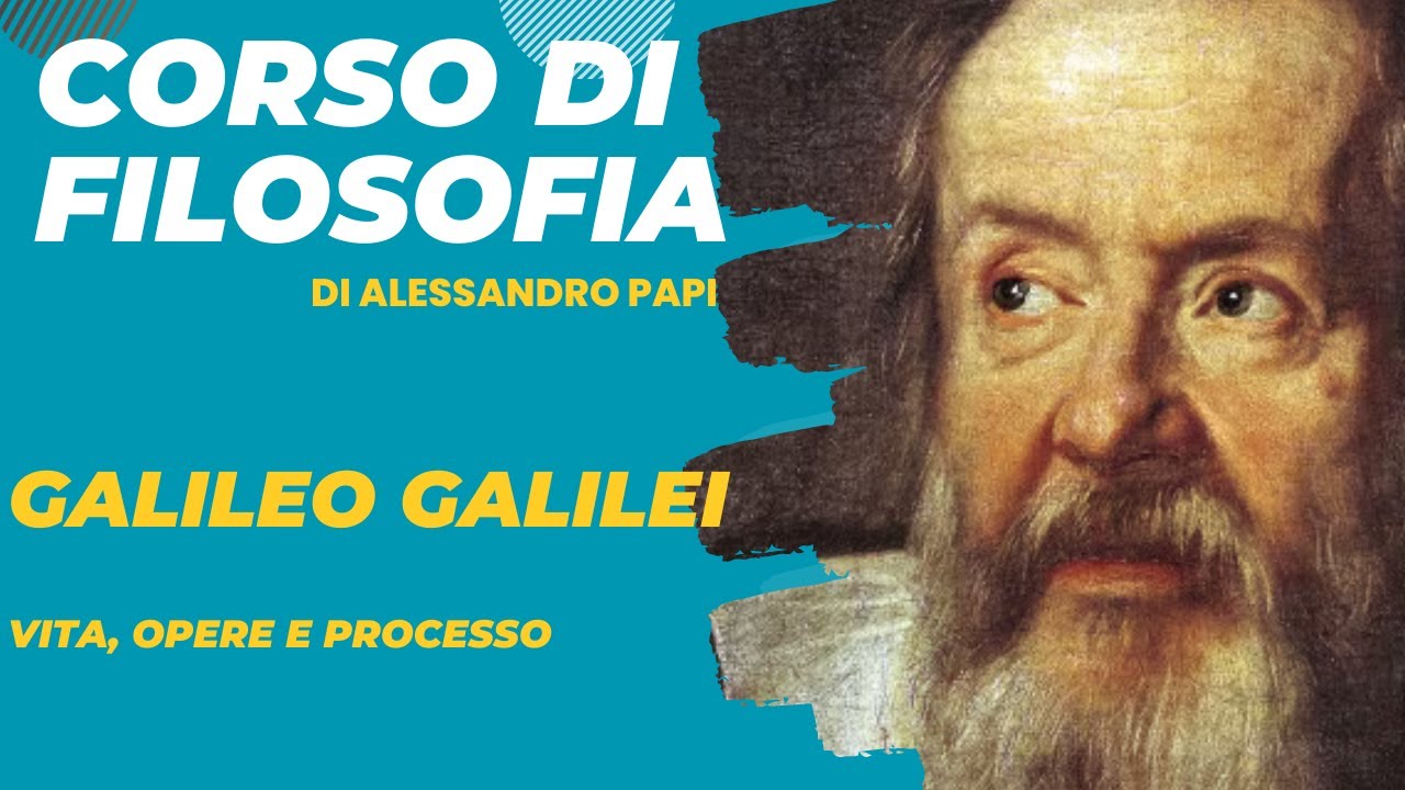 Galileo Galilei parte 1. La vita, le opere, il processo. "Eppur si muove"