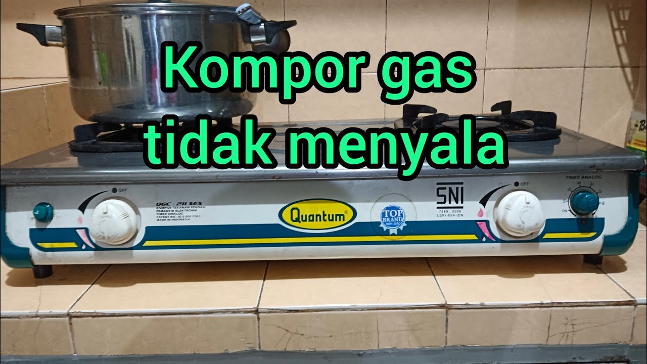 Kompor gas tidak bisa menyala