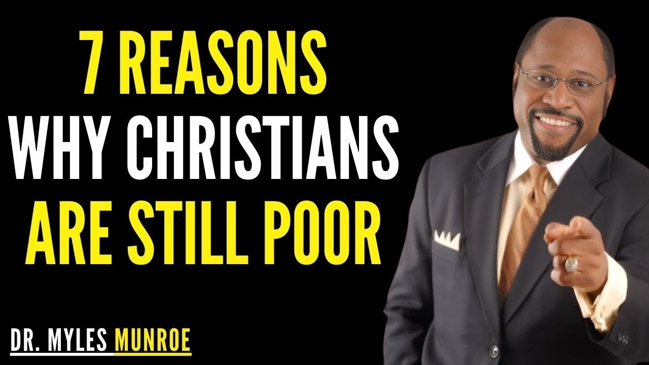 Myles Munroe | "7 Reasons Why Most Christians Are Poor," | Dr. Myles Munroe Motivational Speech