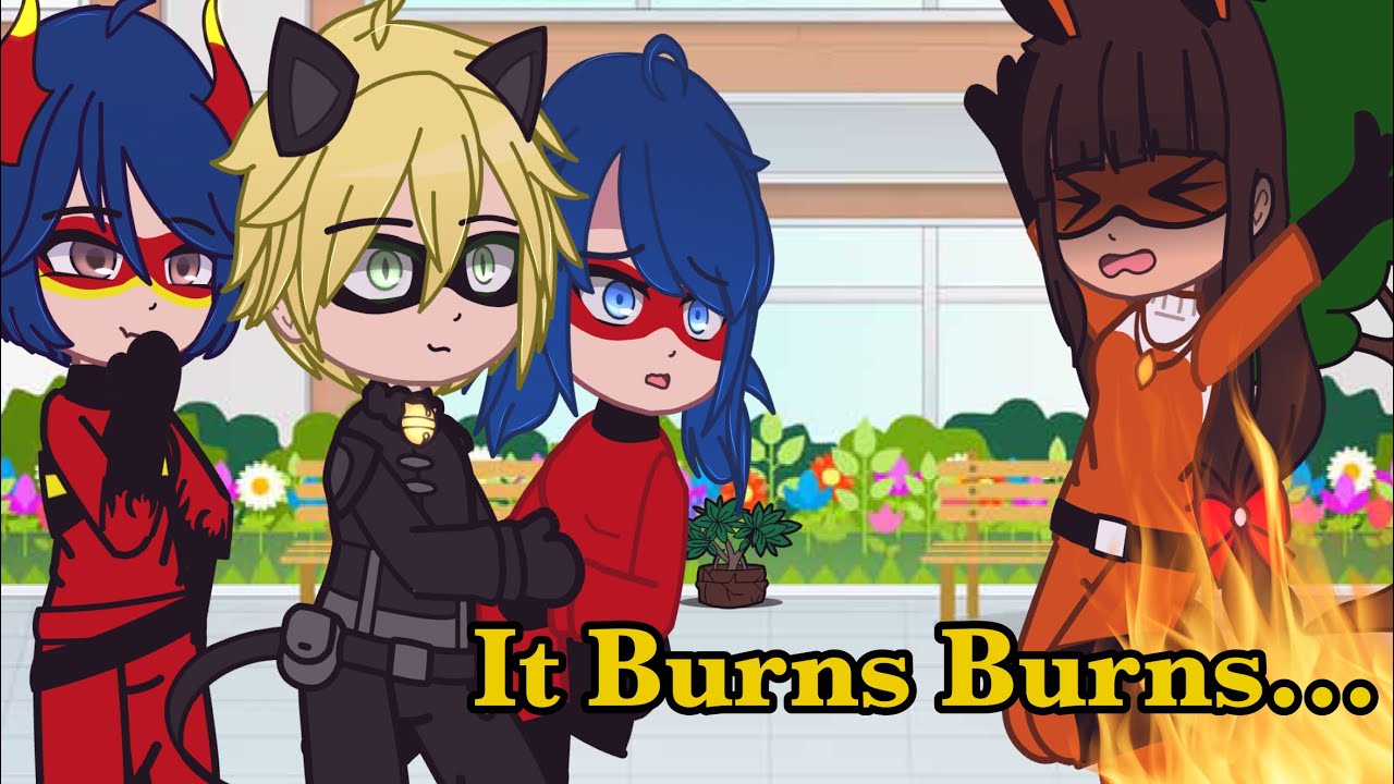 🥵 It Burns Burns Burns…🔥❤️‍🔥// Meme //Old Trend// [MLB]🐞 🐈‍⬛/Gacha/ AU