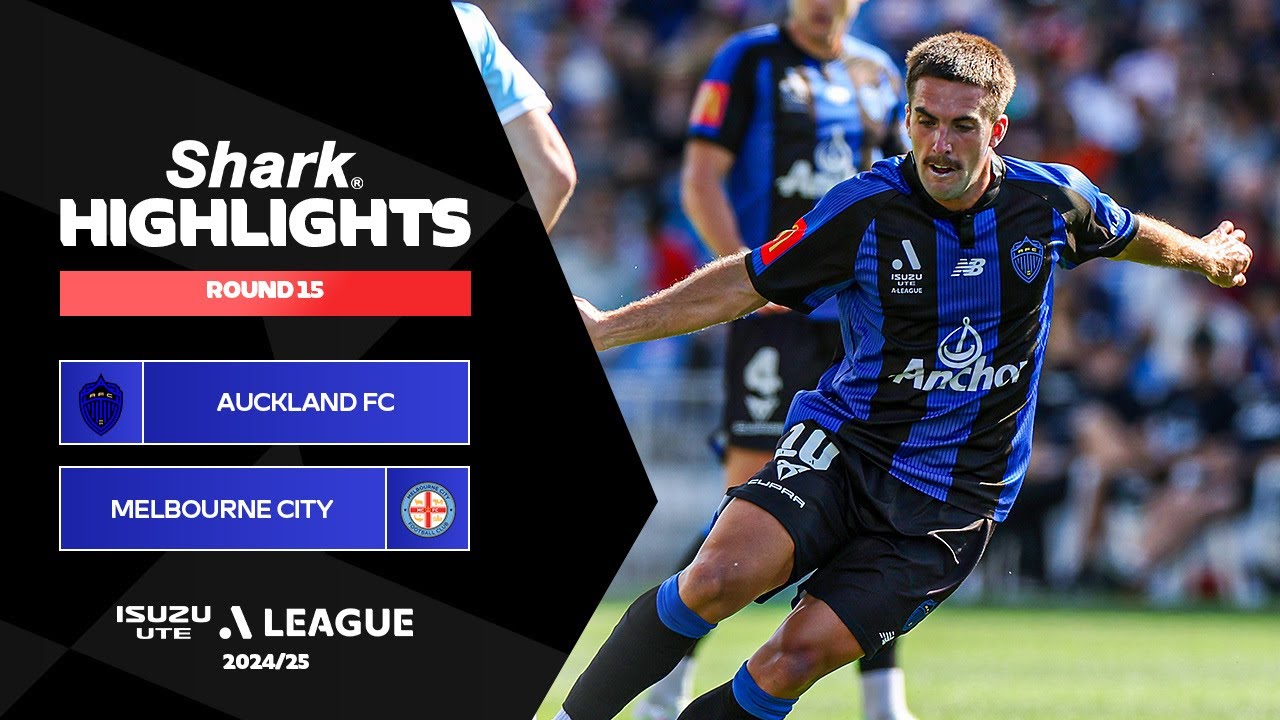 Auckland FC v Melbourne City - Shark Highlights | Isuzu UTE A-League 2024-25 | Round 15