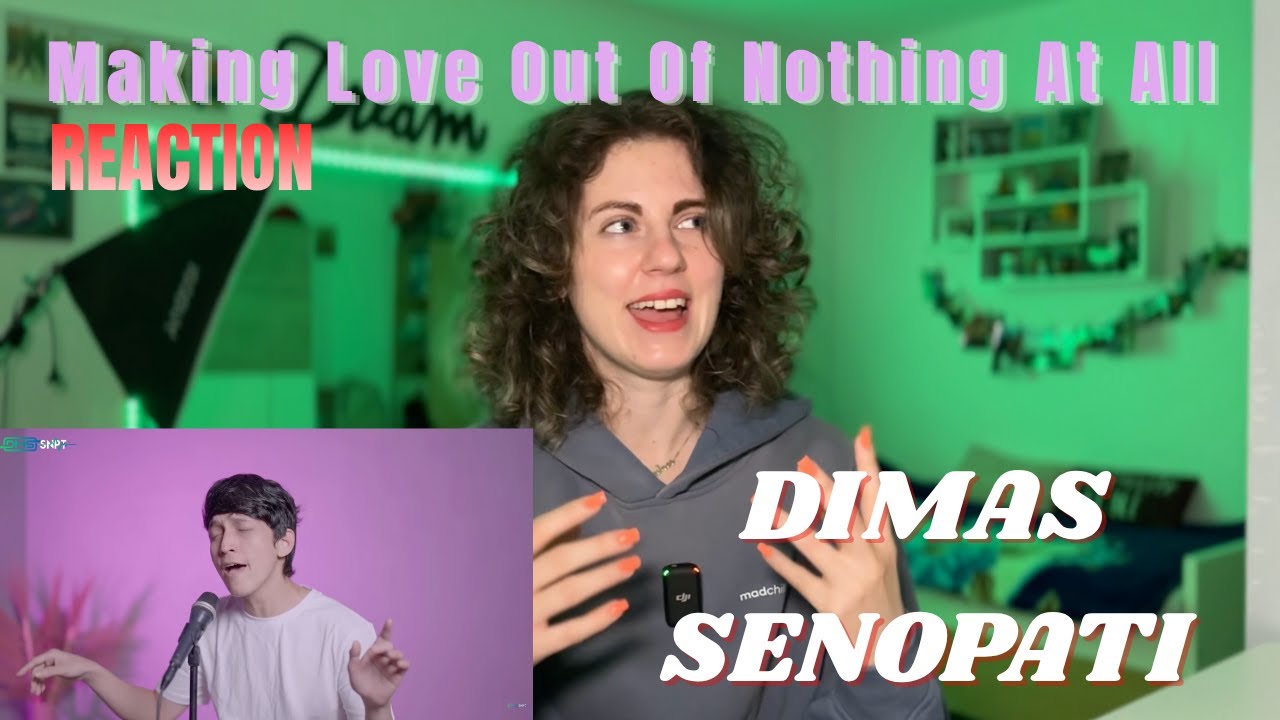 DANCER REACTS DIMAS SENOPATI - MAKING LOVE OUT OF NOTHING AT ALL + DANCE