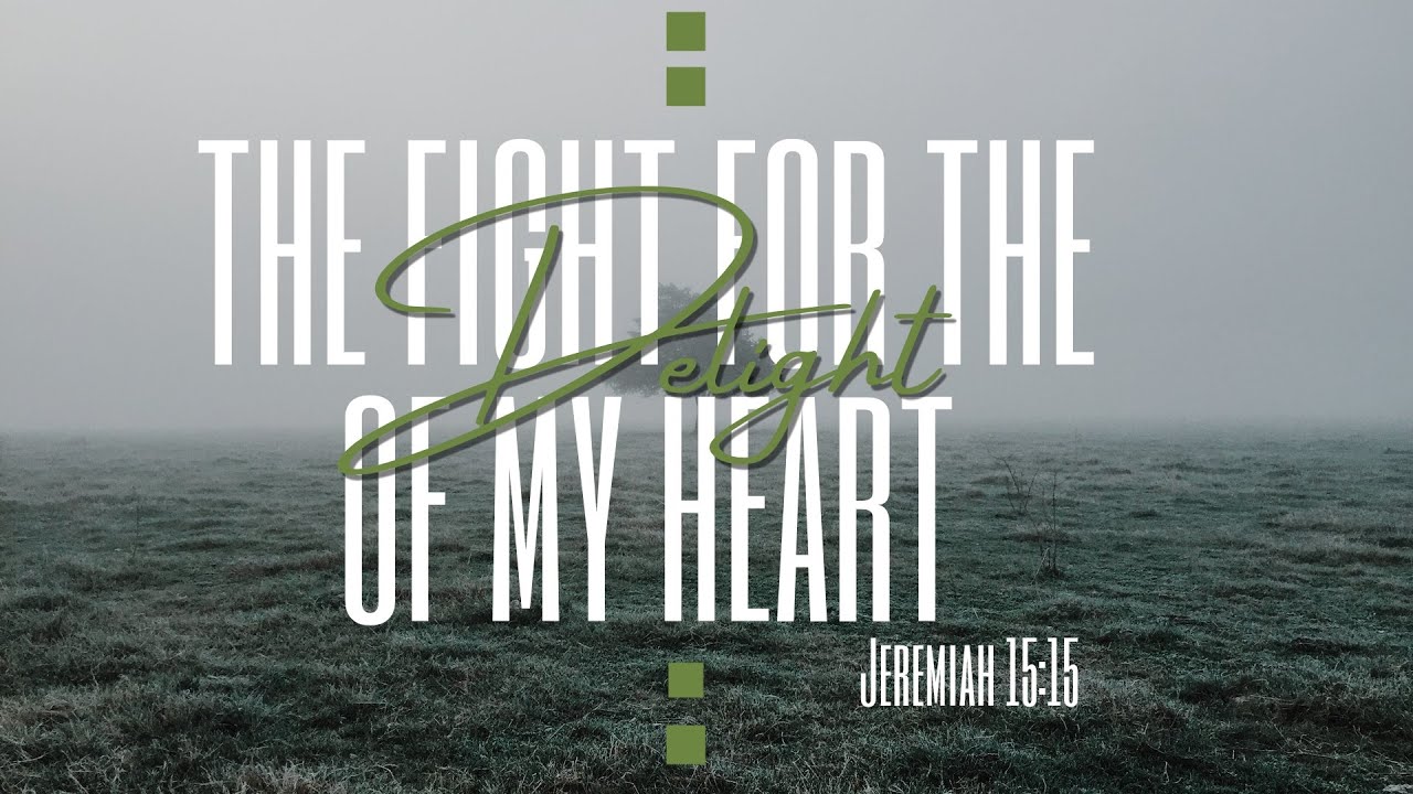 Fight For The Delight Of My Heart