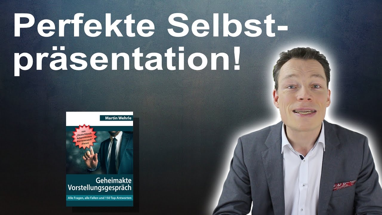 Vorstellungsgespräch Selbstpräsentation – Beispiele, Tipps, perfekte Antworten // Martin Wehrle