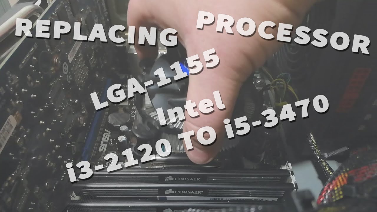 How to upgrade PC processor on socket LGA 1155? - AFT #3