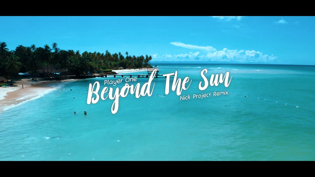 PLAYERONE - Beyond The Sun (Nick Project Remix)