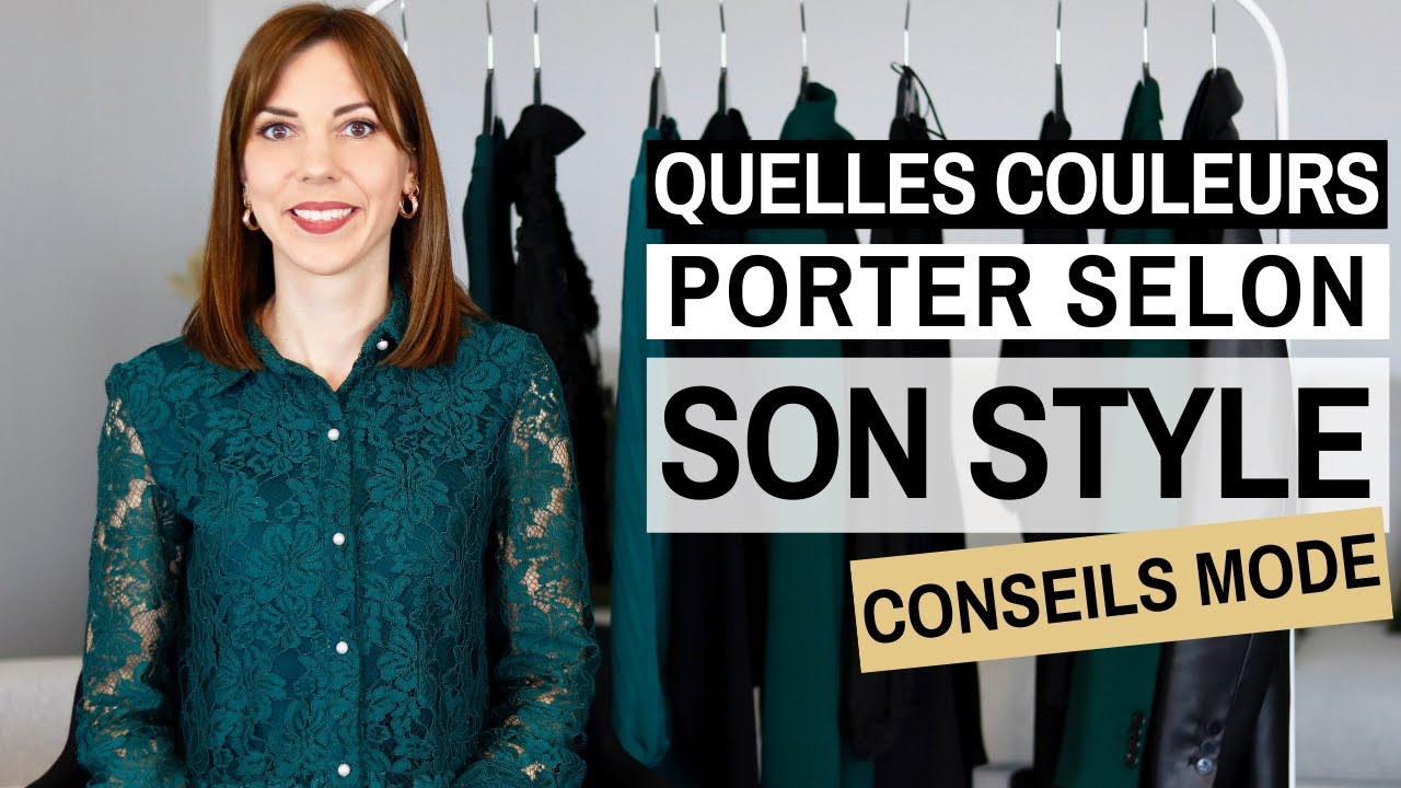 QUELLES COULEURS CHOISIR SELON SON STYLE ? 🌈⎢ Conseils mode & Style