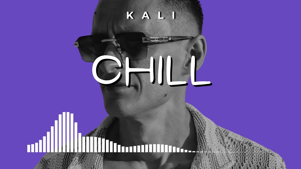 Kali - Chill (ReWork) | #Kali #Chill #ODNOVA