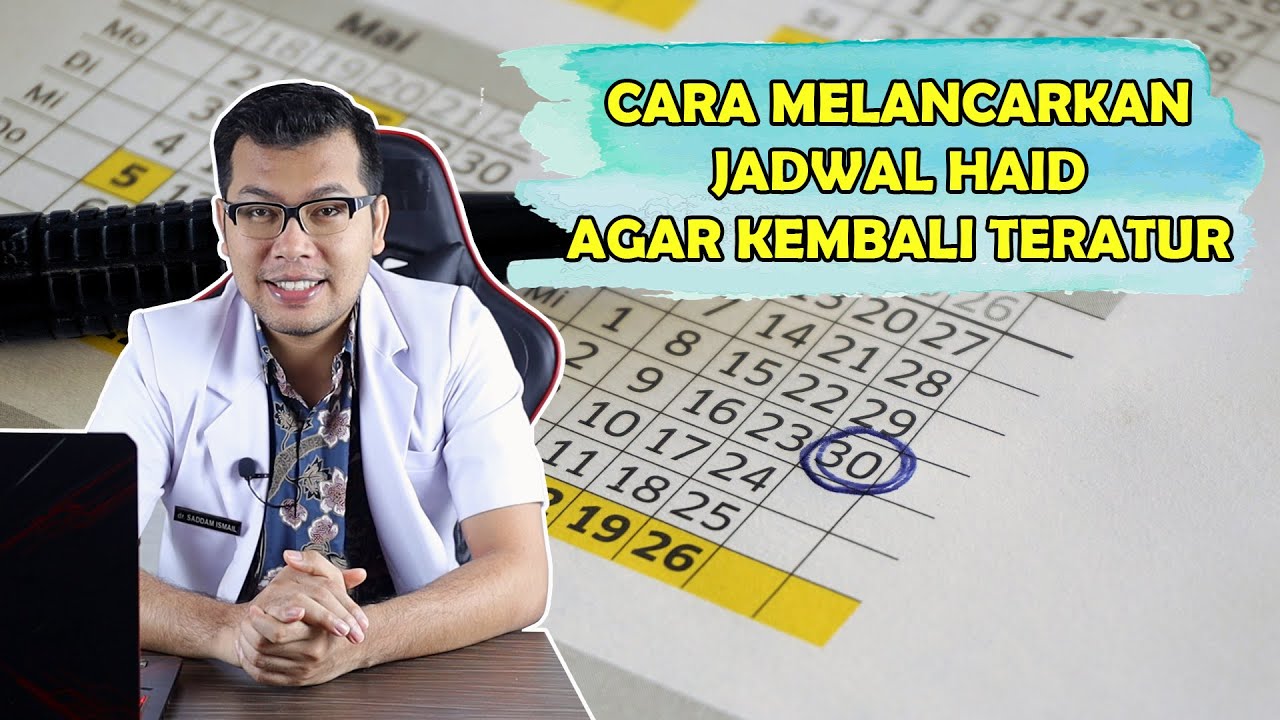 CARA MELANCARKAN HAID YANG TIDAK TERATUR - DOKTER SADDAM ISMAIL