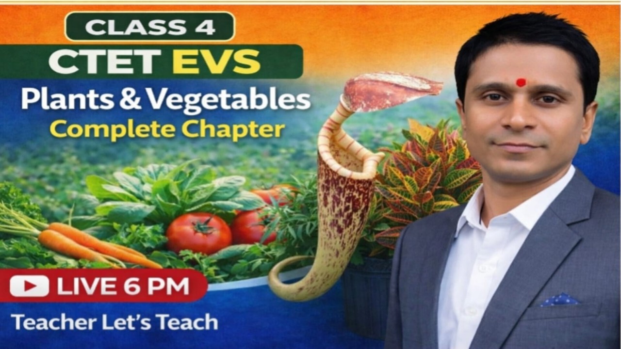 CTET EVS Plants and Vegetables COMPLETE Chapter for EXAM SUCCESS Tonight at 6 PM