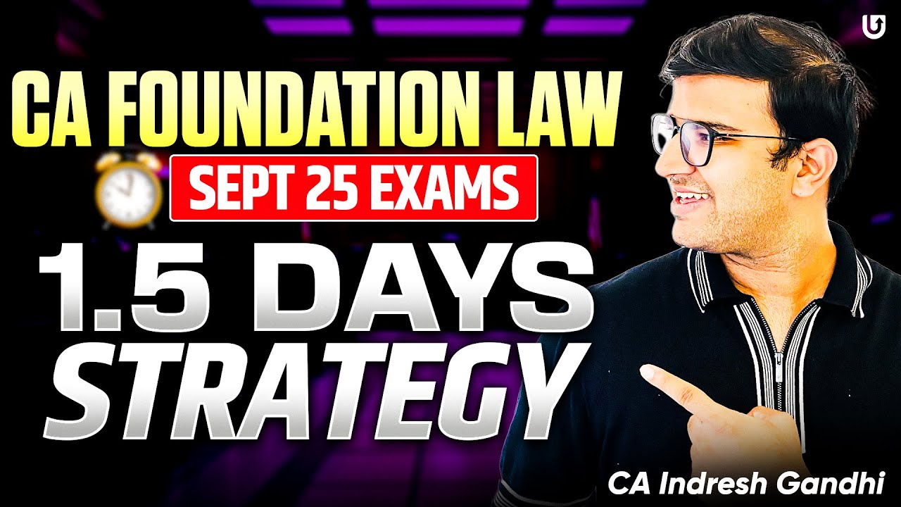 CA Foundation Law 1.5 Days revision strategy | ICAI CA | Sept 25 Exams | Indresh Gandhi 