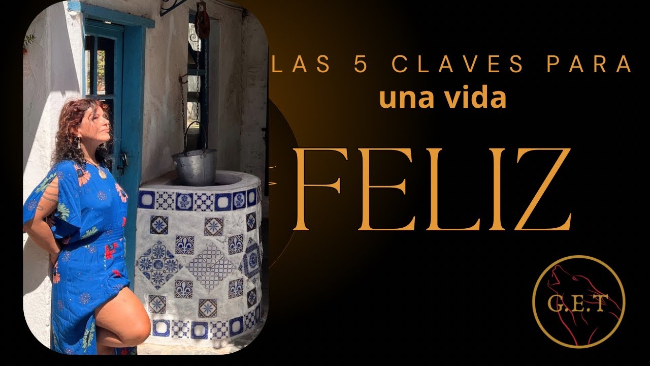 Las 5 Claves para una Vida Feliz
