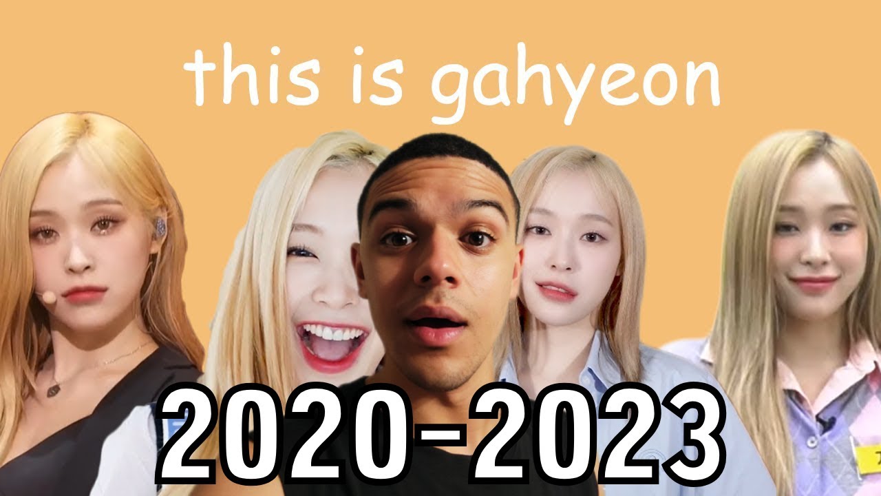this is: gahyeon🦊reaction (2020-2023) | I LOVE HER