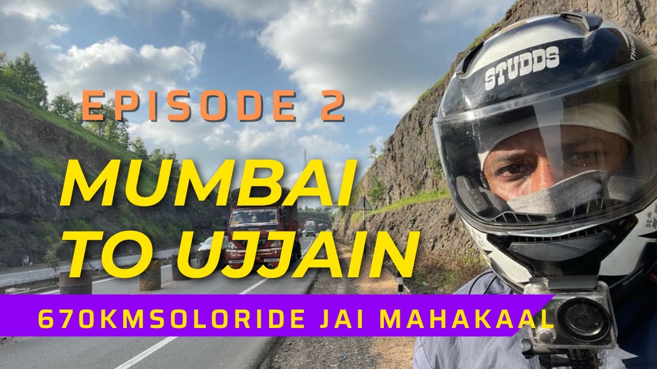 Episode II - Mumbai to Ujjain - 670 KM Solo Bikeride. #MumbaitoUjjain, #JaiMahakaal, #Bikeride