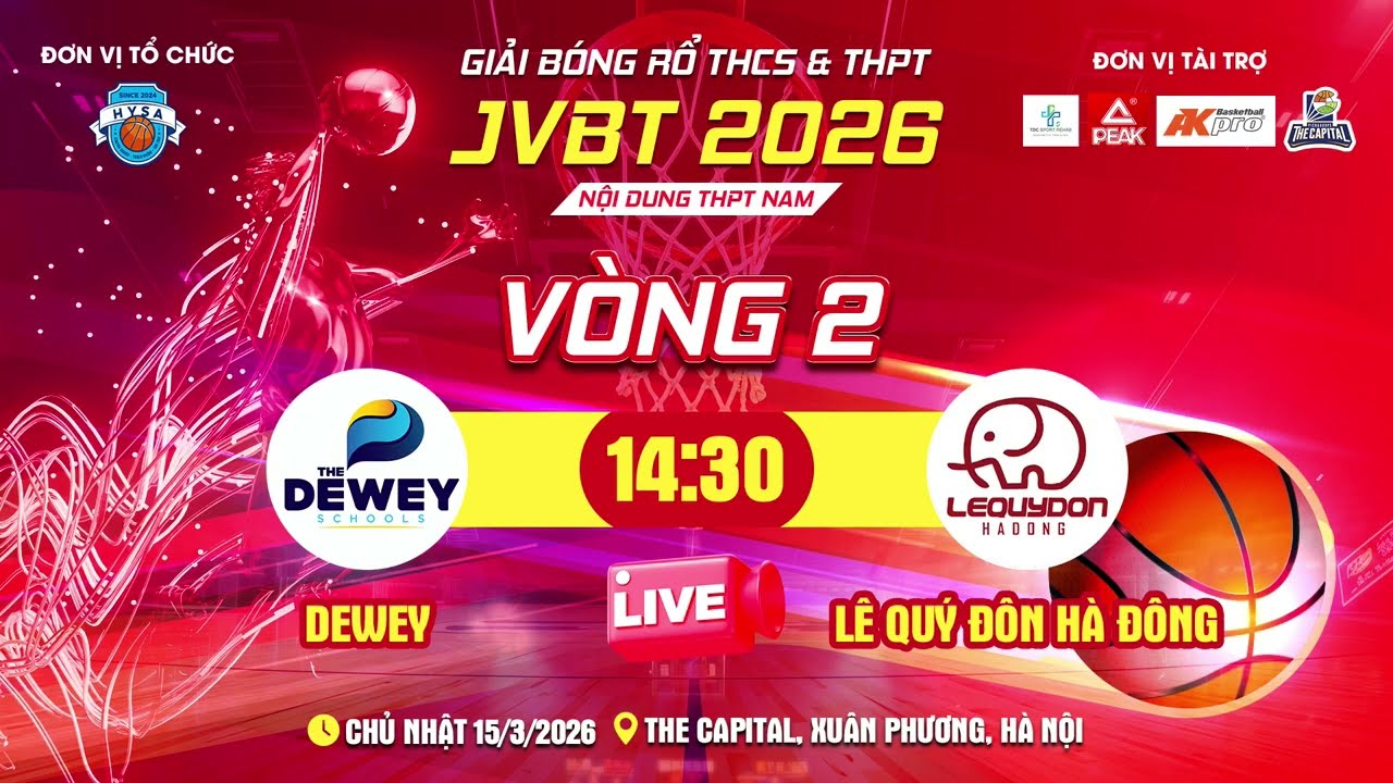 🔴TRỰC TIẾP: DEWEY - LÊ QUÝ ĐÔN HÀ ĐÔNG | VÒNG 2 THPT NAM - GIẢI BÓNG RỔ THCS & THPT JVBT 2026