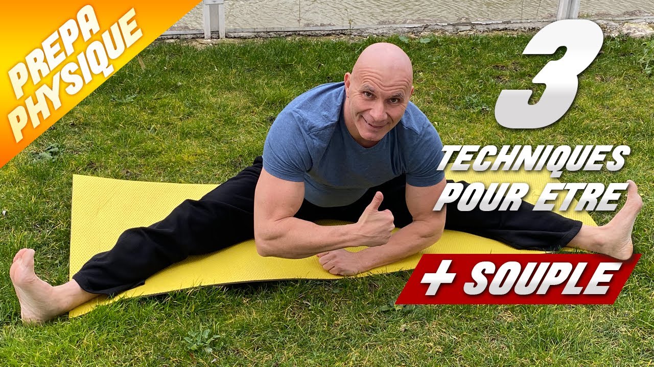3 TECHNIQUES POUR DEVENIR PLUS SOUPLE