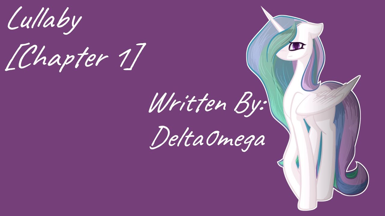 Lullaby [Chapter 1] [Requested] (Fanfic Reading - Crossover/Dark MLP)